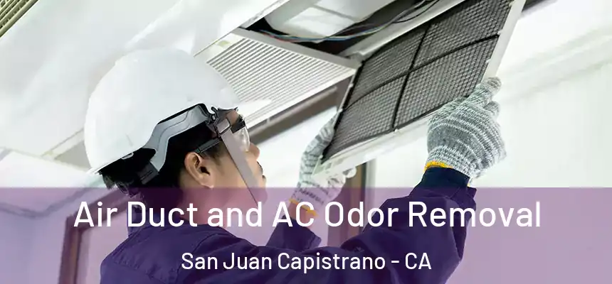  Air Duct and AC Odor Removal San Juan Capistrano - CA